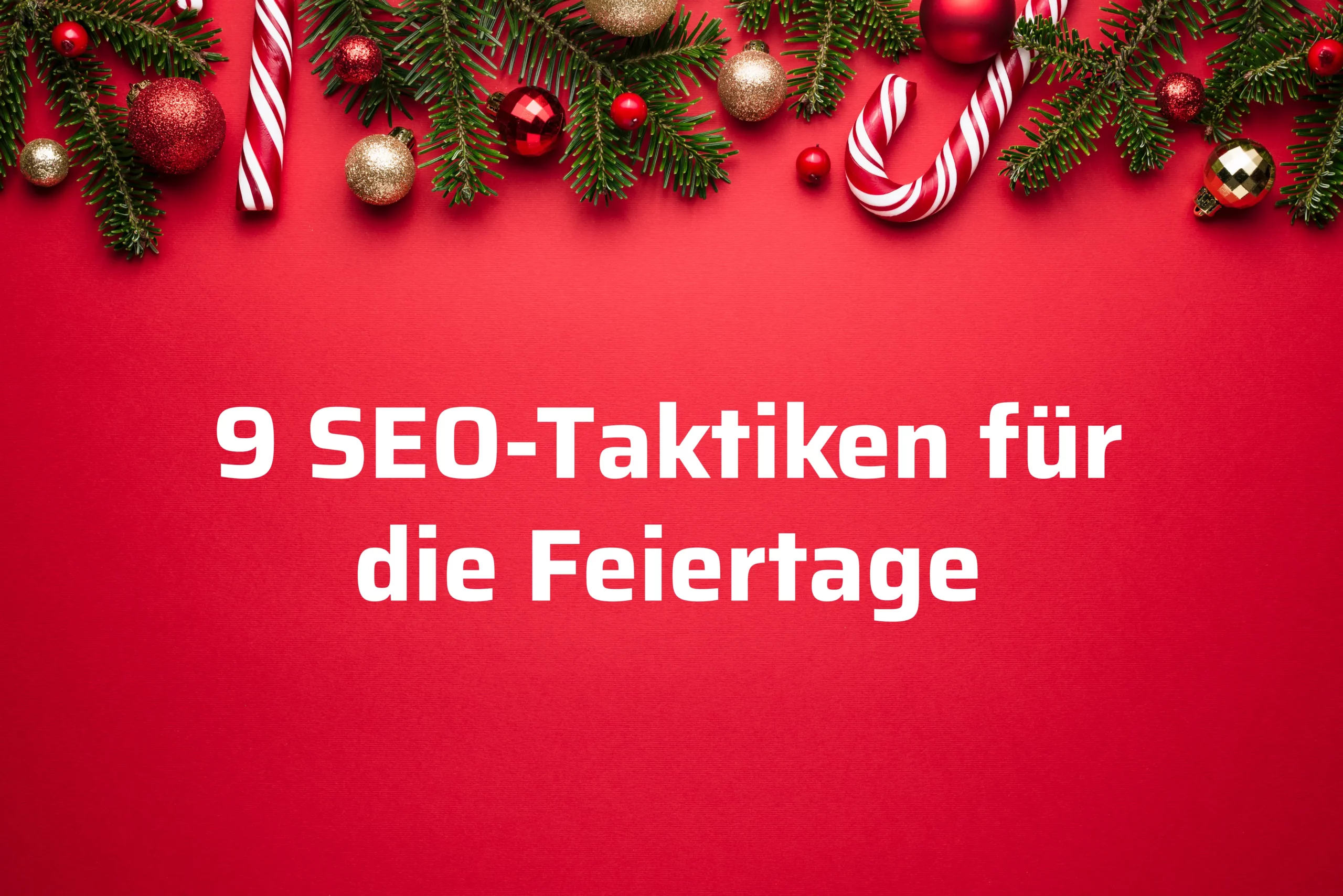 9 SEO-Taktiken für die Feiertage